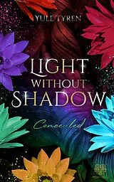 Kartonierter Einband (Kt) Light Without Shadow - Concealed (Gay New Adult) von Yule Tyren