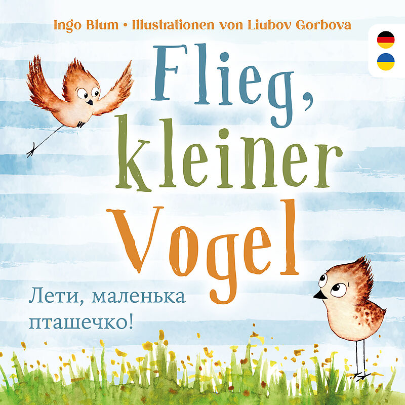 Flieg, kleiner Vogel. ,  . Spielerisch Deutsch lernen