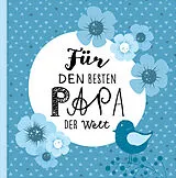 Fester Einband Das Erinnerungsbuch für den besten Papa der Welt. Ausfüllbuch zum Verschenken für den Papa zum Geburtstag, oder Vatertag. Liebevolle Geschenkidee für Papa von Tochter und Sohn. Geschenkbuch von Lisa Wirth