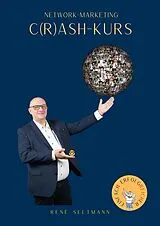 Kartonierter Einband NETWORK-MARKETING - C(R)ASH-KURS von René Seltmann