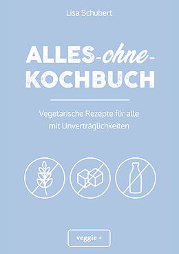 Kartonierter Einband Alles-ohne-Kochbuch von Lisa Schubert