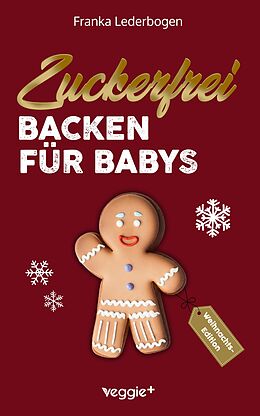 E-Book (pdf) Zuckerfrei Backen für Babys (Weihnachtsedition) von Franka Lederbogen