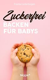 E-Book (pdf) Zuckerfrei Backen für Babys von Franka Lederbogen