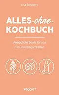 E-Book (epub) Alles-ohne-Kochbuch von Lisa Schubert
