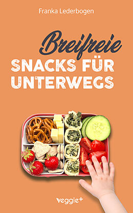 E-Book (epub) Breifreie Snacks für unterwegs von Franka Lederbogen