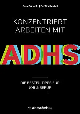 E-Book (epub) Konzentriert arbeiten mit ADHS von Sara Dörwald, Tim Reichel