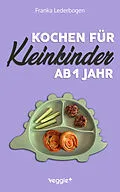 E-Book (epub) Kochen für Kleinkinder ab 1 Jahr von Franka Lederbogen