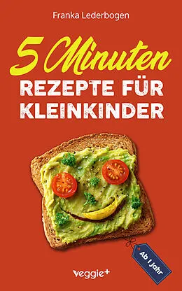 E-Book (pdf) 5-Minuten-Rezepte für Kleinkinder ab 1 Jahr von Franka Lederbogen