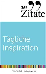 E-Book (pdf) 365 Zitate für tägliche Inspiration von Tim Reichel