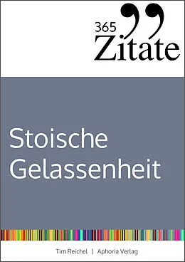 E-Book (pdf) 365 Zitate für stoische Gelassenheit von Tim Reichel