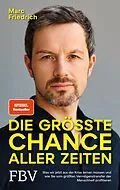 E-Book (epub) Die größte Chance aller Zeiten von Marc Friedrich
