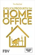 E-Book (epub) Endlich produktiv im Homeoffice von Tim Reichel