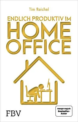 E-Book (epub) Endlich produktiv im Homeoffice von Tim Reichel