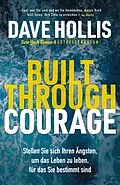 E-Book (epub) Built Through Courage von Dave Hollis