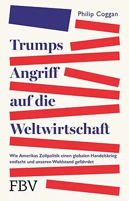 E-Book (epub) Trumps Angriff auf die Weltwirtschaft von Philip Coggan