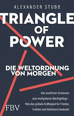 E-Book (epub) Triangle of Power  Die Weltordnung von morgen von Alexander Stubb