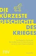 E-Book (epub) Die kürzeste Geschichte des Krieges von Gwynne Dyer