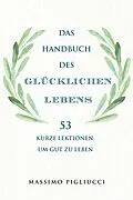 E-Book (pdf) Das Handbuch des glücklichen Lebens von Massimo Pigliucci