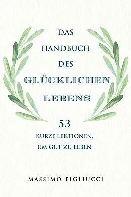E-Book (pdf) Das Handbuch des glücklichen Lebens von Massimo Pigliucci