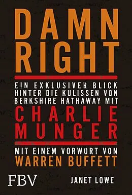 E-Book (epub) Damn Right: Ein exklusiver Blick hinter die Kulissen von Berkshire Hathaway mit Charlie Munger von Janet Lowe