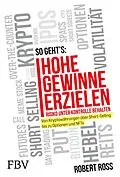 E-Book (epub) Hohe Gewinne erzielen  Risiko unter Kontrolle behalten von Robert Ross