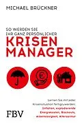E-Book (epub) So werden Sie Ihr ganz persönlicher Krisenmanager von Michael Brückner