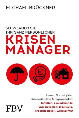 E-Book (epub) So werden Sie Ihr ganz persönlicher Krisenmanager von Michael Brückner