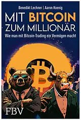 E-Book (epub) Mit Bitcoin zum Millionär von Aaron Koenig, Benedikt Lechner