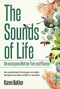 E-Book (epub) The Sounds of Life  Die verborgene Welt der Tiere und Pflanzen von Karen Bakker