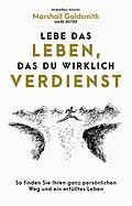 E-Book (pdf) Lebe das Leben, das du wirklich verdienst von Marshall Goldsmith