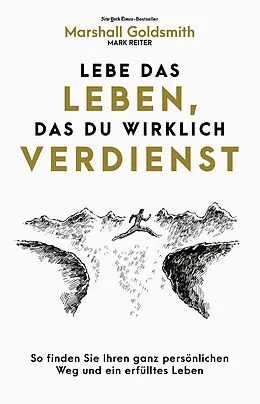 E-Book (epub) Lebe das Leben, das du wirklich verdienst von Marshall Goldsmith