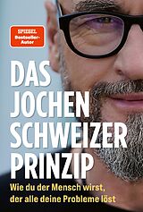 E-Book (epub) Das Jochen Schweizer Prinzip von Jochen Schweizer