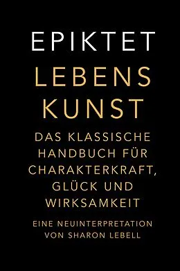 E-Book (epub) Lebenskunst von Epiktet, Sharon Lebell