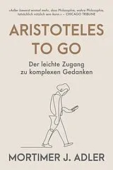 E-Book (epub) Aristoteles to go von Mortimer J. Adler
