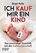 E-Book (epub) Ich kauf mir ein Kind von Birgit Kelle