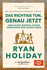 E-Book (pdf) Das Richtige tun, genau jetzt von Ryan Holiday