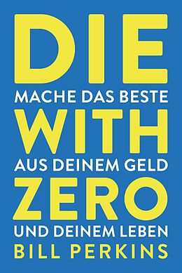 E-Book (epub) Die with zero von Bill Perkins