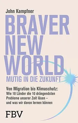 E-Book (epub) Braver New World  Mutig in die Zukunft von John Kampfner