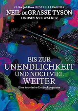 E-Book (epub) Bis zur Unendlichkeit und noch viel weiter von Neil deGrasse Tyson, Lindsey Nyx Walker