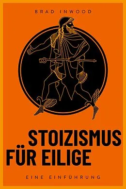 E-Book (epub) Stoizismus für Eilige von Brad Inwood