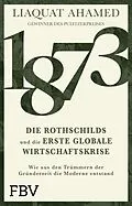 E-Book (epub) 1873  Die Rothschilds und die erste globale Wirtschaftskrise von Liaquat Ahamed