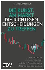 E-Book (epub) Die Kunst, am Markt die richtigen Entscheidungen zu treffen von Lee Freeman-Shor