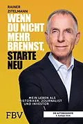 E-Book (epub) Wenn du nicht mehr brennst, starte neu von Rainer Zitelmann