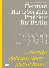 Kartonierter Einband Herman Hertzbergers Projekte für Berlin von Inken Baller, Brigitte Jacob