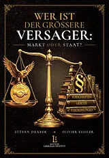 Fester Einband Wer ist der grössere Versager: Markt oder Staat? von tpán Drábek, Olivier Kessler