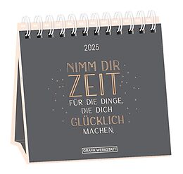 Kalender (Kal) Tischkalender 2025 Nimm dir Zeit von 