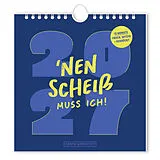 Kalender Postkartenkalender 2027 'Nen Scheiß muss ich! von 