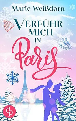 E-Book (epub) Verführ mich in Paris von Marie Weißdorn