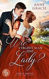 E-Book (epub) Wie vergisst man eine Lady? von Anne Gracie