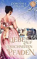 E-Book (epub) Liebe auf verschneiten Pfaden von Dorothea Stiller